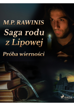 Saga rodu z Lipowej. Saga rodu z Lipowej 31: Próba wierności