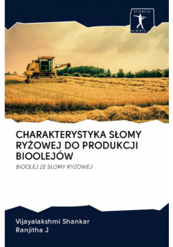 Charakterystyka Słomy Ryżowej Do Produkcji Bioolejów