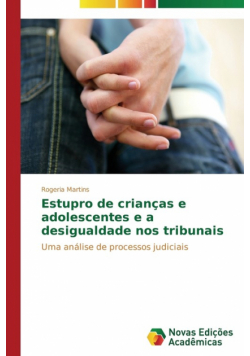 Estupro de crianças e adolescentes e a desigualdade nos tribunais