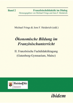 Ökonomische Bildung im Französischunterricht. II. Französische Fachdidaktiktagung (Gutenberg-Gymnasium, Mainz)