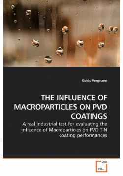 The Influence Of Macroparticles On Pvd Coatings