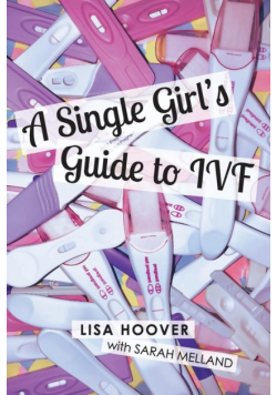 A Single Girls Guide to IVF