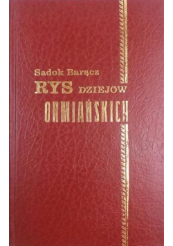 Rys dziejów Ormiańskich Reprint z 1869 r.