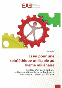 Essai pour une (bio)éthique utilisable au IIIème millénaire