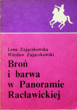 Broń i barwa w Panoramie Racławickiej