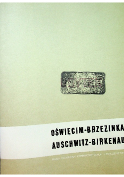 Obóz koncetracyjny Oświęcim - Brzezinka Auschwitz Birkenau