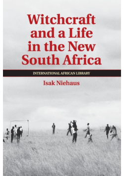 Witchcraft and a Life in the New South Africa