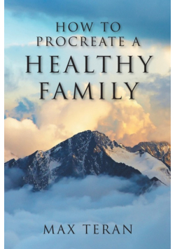 How to Procreate a Healthy Family