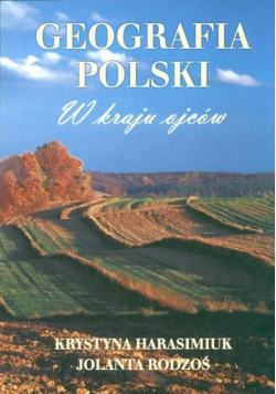 Geografia Polski W krainie ojców