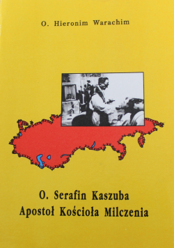 O . Serafin Kaszuba Apostoł Kościoła Milczenia
