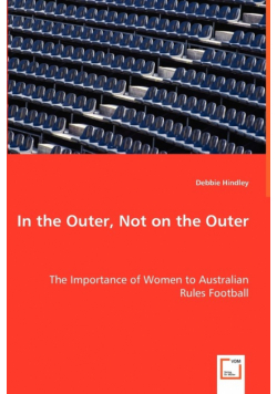 In the Outer, Not on the Outer - The Importance of Women to Australian Rules Football