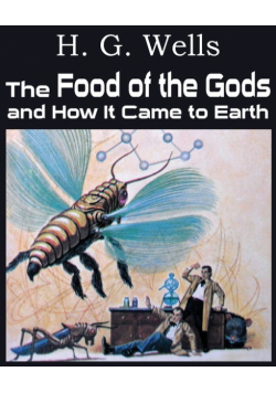 The Food of the Gods and How It Came to Earth