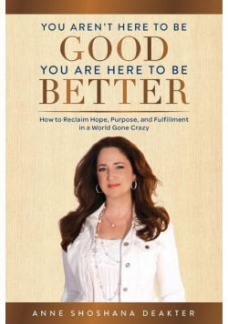 You Aren't Here To Be Good You Are  Here To Be Better
