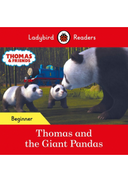 Ladybird Readers Beginner Level - Thomas the Tank Engine - Thomas and the Giant Pandas