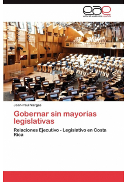 Gobernar Sin Mayorias Legislativas