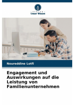 Engagement und Auswirkungen auf die Leistung von Familienunternehmen