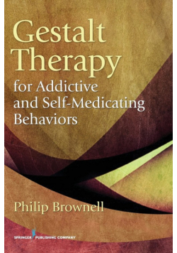 Gestalt Therapy for Addictive and Self-Medicating Behaviors
