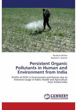 Persistent Organic Pollutants in Human and Environment from India