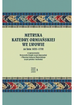 Metryka katedry ormiańskiej we Lwowie 1635-1732