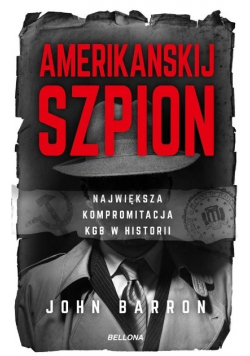 Amerikanskij Szpion Największa kompromitacja KGB w historii