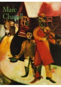 Marc Chagall 1887 - 1985 Malarstwo jako poezja
