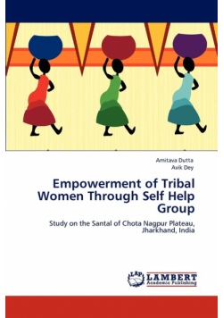 Empowerment of Tribal Women Through Self Help Group