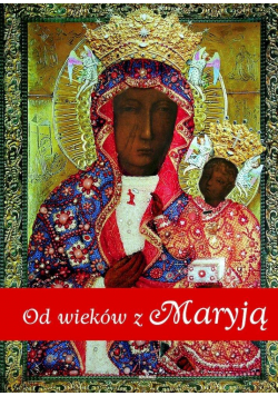 Od wieków z Maryją