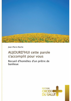 Aujourd'hui cette parole s'accomplit pour vous