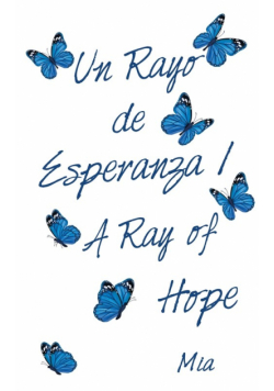 Un Rayo De Esperanza / a Ray of Hope