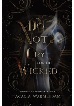 Do not Cry for the Wicked