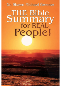 The Bible Summary for Real People!