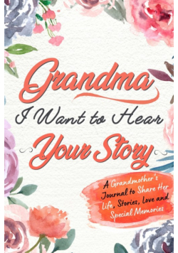 Grandma, I Want to Hear Your Story