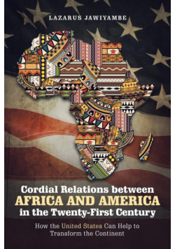 Cordial Relations Between Africa and America in the Twenty-First Century