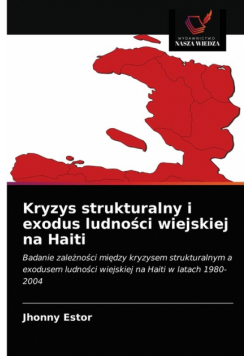 Kryzys strukturalny i exodus ludności wiejskiej na Haiti