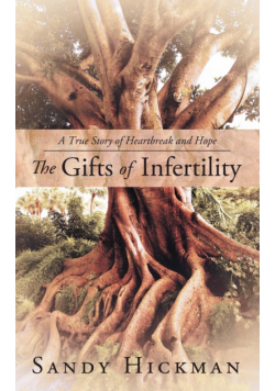 The Gifts of Infertility