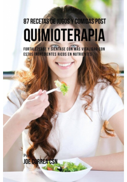 87 Recetas de Jugos y Comidas Post Quimioterapia