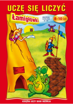 Uczę się liczyć. 8-10 lat. Łamigłówki Mnożenie i dzielenie do 100