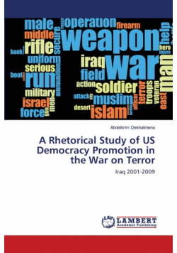 A Rhetorical Study of US Democracy Promotion in the War on Terror