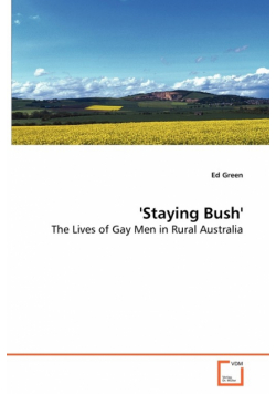 'Staying Bush' - The Lives of Gay Men in Rural Australia