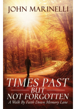 Times Past But Not Forgotten