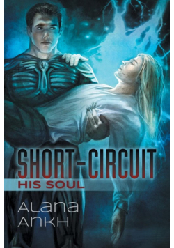 Short-Circuit His Soul