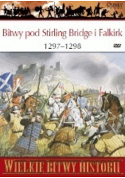 Wielkie bitwy historii Bitwy pod Stirling Bridge i Falkirk 1297 1298