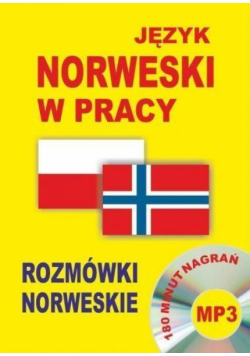 Język norweski w pracy. Rozmówki norweskie + CD