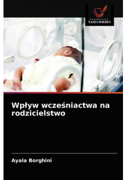 Wpływ wcześniactwa na rodzicielstwo