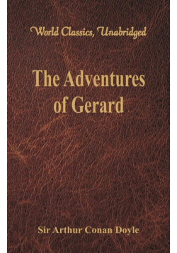 The Adventures of Gerard (World Classics, Unabridged)