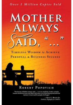 Mother Always Said, "..."