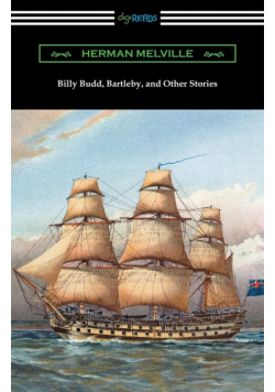 Billy Budd, Bartleby, and Other Stories