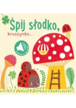 Książka z dźwiękiem. Śpij słodko kruszynko