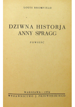 Dziwna historja Anny Spragg 1934 r.