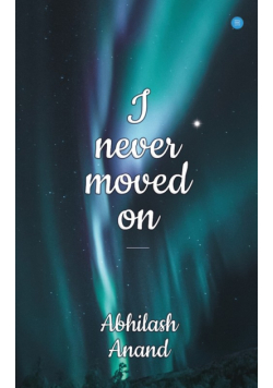 I Never Moved On